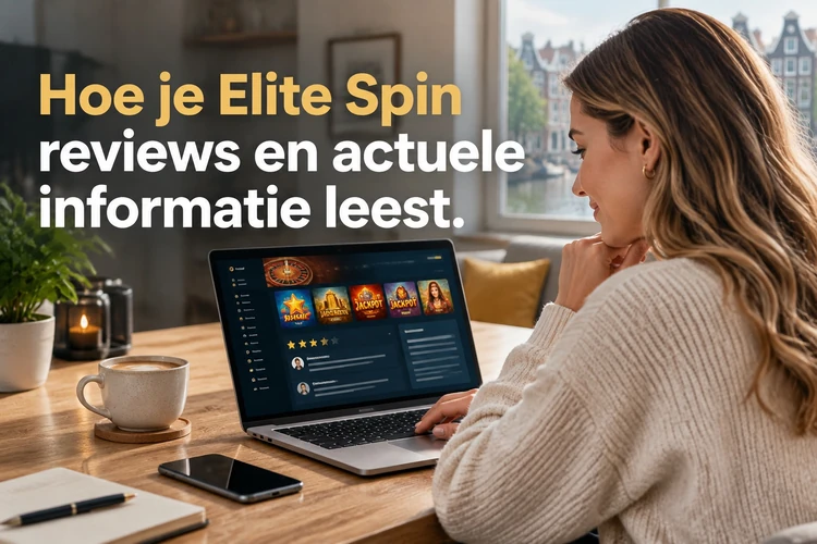 Hoe je Elite Spin reviews en actuele informatie leest